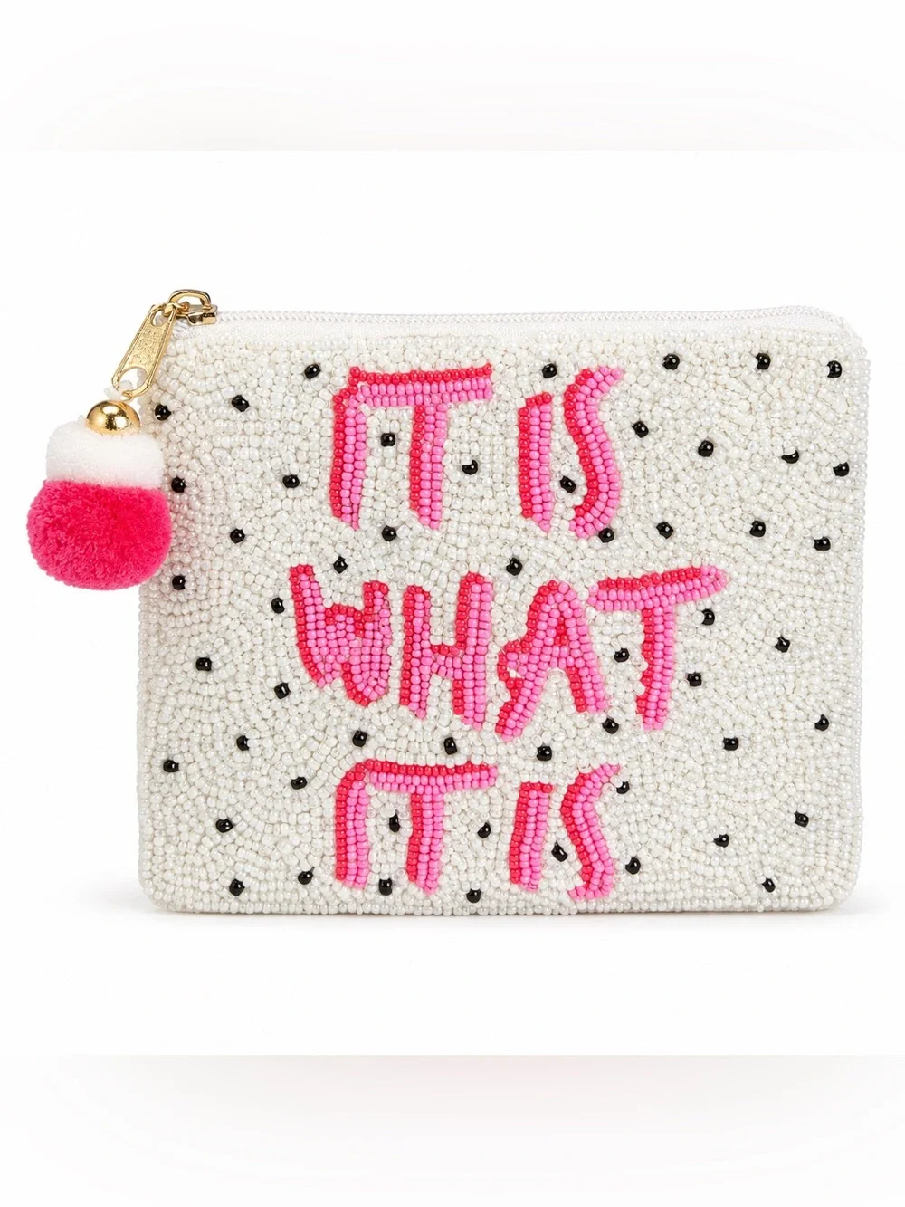 Beaded 'IT'S WHAT IT IS' White and Pink and Zipper Pouch with Pompom Zipper Pull